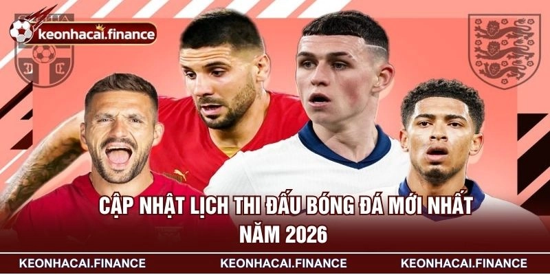 Lịch Thi Đấu - Cẩm Nang Xây Dựng Kế Hoạch Theo Dõi Hiệu Quả 3 Cập nhật lịch thi đấu bóng đá mới nhất năm 2026