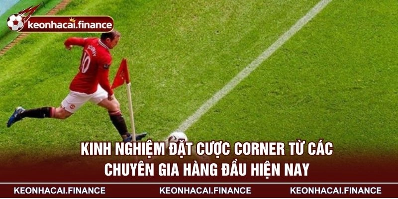 Kinh nghiệm đặt cược corner từ các chuyên gia hàng đầu hiện nay