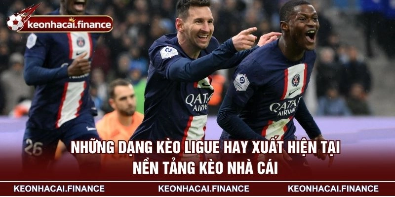 Kèo Ligue 1 - Đặt Kèo Giải Bóng Đá Pháp Vô Cùng Hấp Dẫn 2 Những dạng kèo Ligue 1 hay xuất hiện tại nền tảng KÈO NHÀ CÁI