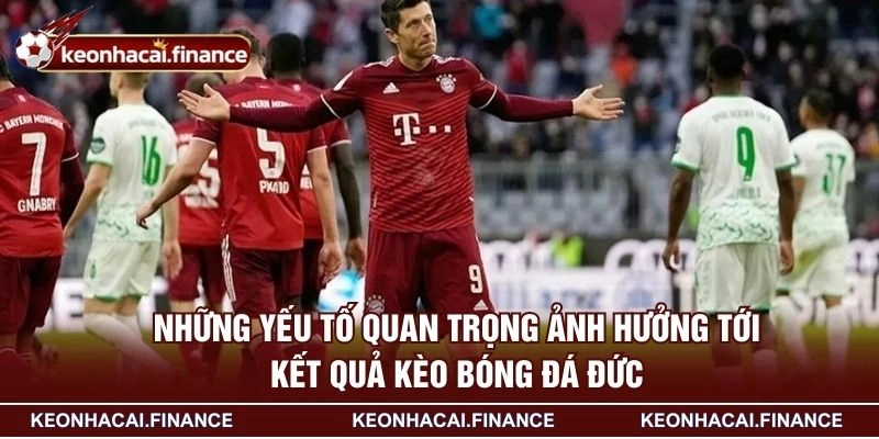 Kèo Bundesliga - Cách Phân Tích Chuẩn Chỉ Nhất Từ Cao Thủ 2 Những yếu tố quan trọng ảnh hưởng tới kết quả kèo bóng đá Đức